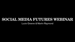 Social Media Futures Webinar