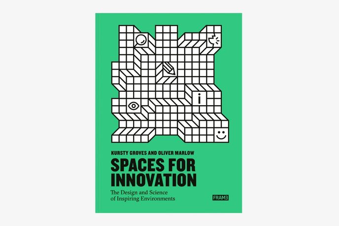 Spaces for Innovation: The Design and Science of Inspiring Environments by Kursty Groves and Oliver Marlow, UK